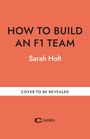 „HOW TO BUILD AN F1 TEAM“, „Sarah Holt“, „COVER TO BE REVEALED“, „CASSELL“; oranges Cover, minimalistisches Design.