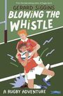 "Blowing the Whistle: A Rugby Adventure" von Gerard Siggins. Zwei Rugbyspieler, ein Junge wird von einem anderen gehalten.