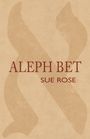 Sue Rose: Aleph Bet, Buch
