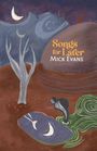 Mick Evans: Songs for Later, Buch