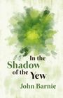 John Barnie: In the Shadow of the Yew, Buch