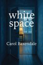 Carol Baxendale: White Space, Buch