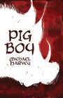 Michael Harvey: Pig Boy, Buch