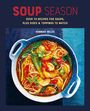 "Soup Season. Over 70 recipes for soups, plus sides & toppings to match. Hannah Miles." Ein Topf mit bunter Suppe.