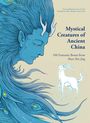 Titel: "Mystical Creatures of Ancient China". Illustration: Blaues Wesen mit langen Haaren, kleiner weißer Hirsch mit Geweih.