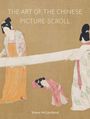 Shane McCausland: The Art of the Chinese Picture-Scroll, Buch