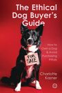 "The Ethical Dog Buyer's Guide. How to Own a Dog & Avoid Purchasing Pitfalls. Charlotte Kasner." Ein Hund mit "FOR SALE"-Schild.
