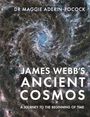 Titel: "JAMES WEBB'S ANCIENT COSMOS", Autor: "DR MAGGIE ADERIN-POCOCK". Hintergrund: Spiralgalaxie.