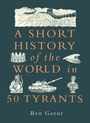 Ben Gazur: A Short History of the World in 50 Tyrants, Buch