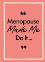 Michael O'Mara Books: Menopause Made Me Do It, Buch