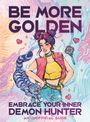 "BE MORE GOLDEN. EMBRACE YOUR INNER DEMON HUNTER. AN UNOFFICIAL GUIDE." Illustration: Frau mit lila Haaren, Katze, magisches Zepter.