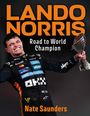 Text: "Lando Norris: Road to World Champion" von Nate Saunders. Ein Rennfahrer jubelt mit einem Pokal.