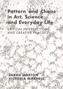 Sarah Horton: Pattern and Chaos in Art, Science and Everyday Life, Buch