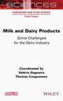 : Milk and Dairy Products: Some Challenges for the Dairy Industry, Buch