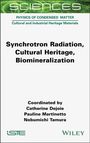 Catherine Dejoie: Synchrotron Radiation, Cultural Heritage, Biomineralization, Buch