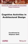 Stephane Safin: Cognitive Activities in Architectural Design, Buch