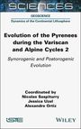 Alexandre Ortiz: Evolution of the Pyrenees during the Variscan and Alpine Cycles, Volume 2, Buch