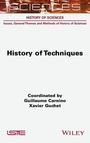 Oben: SCIENCES. Titel: History of Techniques. Koordiniert von Guillaume Carnino und Xavier Guchet. Unten: ISTE und WILEY.
