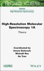 "High-Resolution Molecular Spectroscopy 1A: Theory. Koordiniert von Iwona Gulaczyk, Michaël Rey, Ha Tran."
