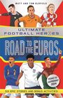 Matt Oldfield & Tom: Road to the Euros (Ultimate Football Heroes): Collect them all!, Buch