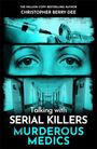 Christopher Berry-Dee: Talking with Serial Killers: Murderous Medics, Buch