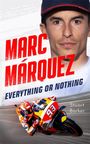 Stuart Barker: Marc Marquez: Everything or Nothing, Buch