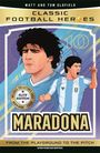 Matt Oldfield & Tom: Classic Football Heroes: Maradona (Elite Edition), Buch