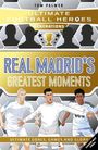 Ultimate Football Heroes: Ultimate Football Heroes Generations: Real Madrid's Greatest Moments, Buch