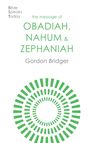 Gordon Bridger: The Message of Obadiah, Nahum and Zephaniah, Buch