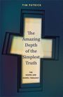 Tim Patrick: The Amazing Depth of the Simplest Truth, Buch