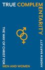 Text: "TRUE COMPLEMENTARITY", "THE WAY OF CHRIST FOR MEN AND WOMEN", "ANDREW BARTLETT". Symbole für Mann und Frau.
