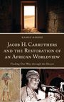 "Buchtitel: 'Jacob H. Carruthers and the Restoration of an African Worldview'. Fotos: Ägyptische Figur; Mann spricht durch Mikrofon."