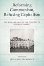 Reforming Communism, Refusing Capitalism, Buch