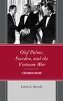 "Olof Palme, Sweden, and the Vietnam War: A Diplomatic History" von Lubna Z. Qureshi. Schwarz-Weiß-Foto von Männern im Anzug.