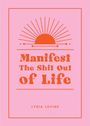 Linda Levine: Manifest the Shit Out of Life, Buch