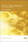 "Text: Mystery, Hope and Reason - Faith in the Therapy Room - Kate Graham. Unten rechts: Psychotherapy Matters. Illustration: Goldene Pinselstriche."
