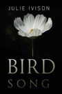 Julie Ivison: Bird Song, Buch