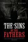 Shadleigh T. Brown: The Sins of the Fathers, Buch