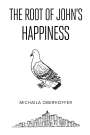 Michaila Oberhoffer: The Root Of John's Happiness, Buch
