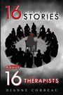 Dianne Corbeau: 16 Stories About 16 Therapists, Buch