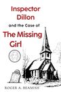 Roger A Beamish: Inspector Dillon and the Case of the Missing Girl, Buch