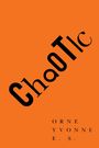 Orne Yvonne E. S: Chaotic, Buch