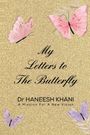 Haneesh Khani: My Letters to the Butterfly, Buch
