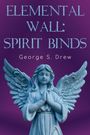 George S Drew: Elemental Wall, Buch