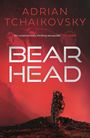Adrian Tchaikovsky: Bear Head, Buch