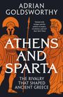 Text: "ADRIAN GOLDSWORTHY, ATHENS AND SPARTA, THE RIVALRY THAT SHAPED ANCIENT GREECE." Illustrationen: Göttin und Krieger.