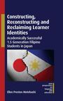Ellen Preston Motohashi: Constructing, Reconstructing and Reclaiming Learner Identities, Buch