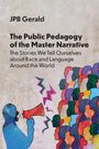 Jpb Gerald: The Public Pedagogy of the Master Narrative, Buch