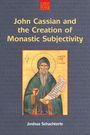 Joshua Daniel Schachterle: John Cassian and the Creation of Monastic Subjectivity, Buch