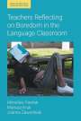 Joanna Zawodniak: Teachers Reflecting on Boredom in the Language Classroom, Buch